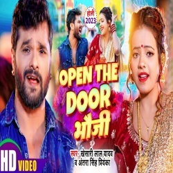 Open The Door Bhauji (Khesari Lal Yadav, Antra Singh Priyanka) Video