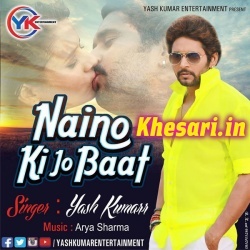 Naino Ki Jo Baat Naina Jaane Hain - Yash Kumar Mp3 Song Download