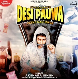 Deshi Pauaa Pike Nachenge - Akshara Singh Mp3 Song Download