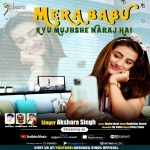 Mera Babu Kyu Mujhse Naraj Hai (Akshara Singh) Mp3 Akshara Singh New Bhojpuri Mp3 Dj Remix Gana Video Song Download
