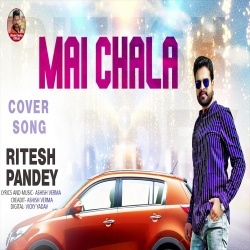 Main Chala (Ritesh Pandey)