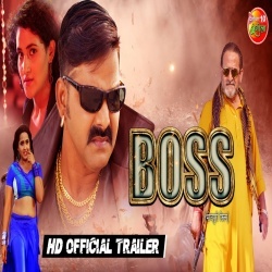 B-o-s-s (Pawan Singh) Bhojpuri Full Movie Trailer 2021 Download