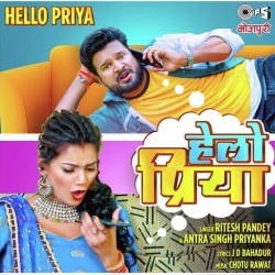 Hello Priya Hai (Ritesh Pandey, Antra Singh Priyanka)