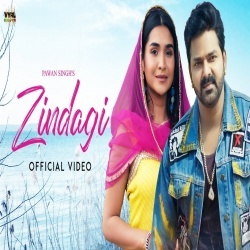Zindagi (Pawan Singh) Video