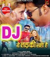 Ye Ladki Sahi Hai DJ Remix